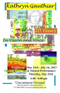  Kathryn Gauthier's “20 Years in Vision and Voice” at Wrigleyville Uncommon Ground, Thursday May 23, 2013