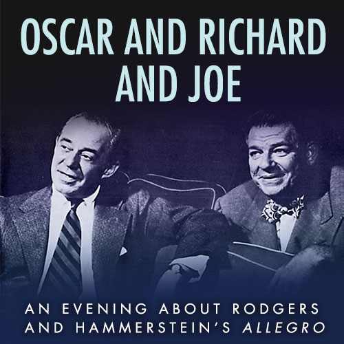 The Music Theatre Company Presents at Ravinia Festival OSCAR & RICHARD & JOE: An Evening About Rodgers & Hammerstein’s Allegro 2