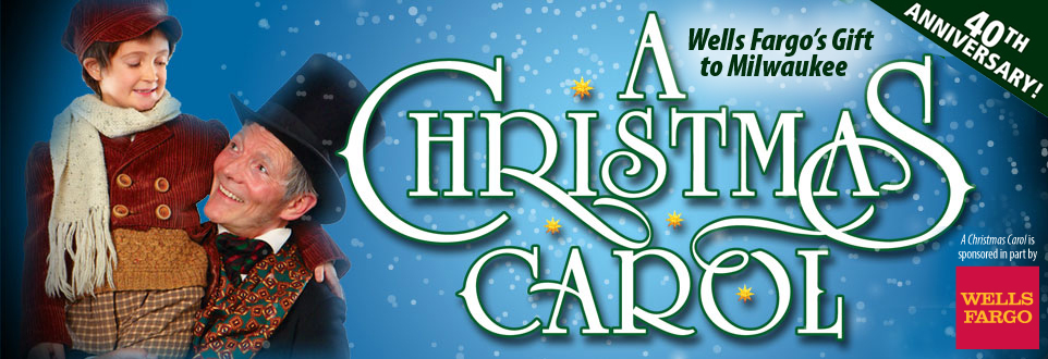 Milwaukee Rep Announces Cast and Creative Team For 40th Anniversery Production of A CHRISTMAS CAROL 1 Milwaukee Repertory Theater announced casting today for the 40th Anniversary production of A Christmas Carol, presented by Wells Fargo, which runs in the Pabst Theater from December 1 – 24, 2015.