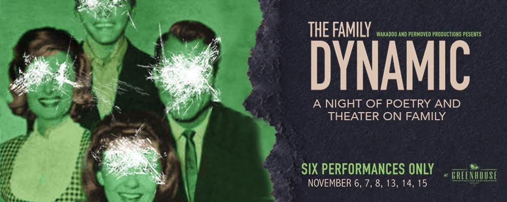 World Premiere of THE FAMILY DYNAMIC at the Greenhouse Theater Nov. 6 - 15 1 Running November 6 - November 15
