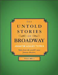 JENNIFER ASHLEY TEPPER'S "THE UNTOLD STORIES OF BROADWAY, VOL. 3" from DRESS CIRCLE PUBLISHING available 11/15 3
