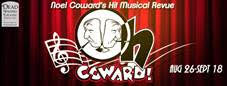 Dead Writers' OH, COWARD! Aug. 26-Sept. 18 at the Athenaeum Theatre 1 Dead Writers Theatre Collective presents an elegant yet intimate celebration of Noel Coward’s life, work and times with Oh, Coward! This sumptuous two-act musical revue runs August 26 through September 18 at The Athenaeum Theatre. “This was one of the last Noel Coward shows staged during his lifetime,” states DWTC Artistic Director Jim Schneider. “Originally devised for Off-Broadway by Roderick Cook, it’s a wonderful cabaret approach. It features two men and a woman covering Coward’s favorite songs and scenes from his plays and musicals.”  
