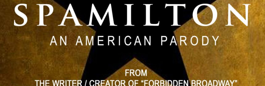 CASTING IS COMPLETE FOR “SPAMILTON,” THE SMASH OFF-BROADWAY HIT BEGINNING AT THE ROYAL GEORGE THEATRE MARCH 3 1