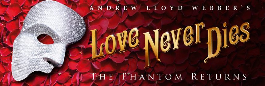 Broadway In Chicago Announces Cast For Andrew Lloyd Webber's LOVE NEVER DIES 1 Broadway In Chicago and LOVE NEVER DIES are delighted to announce full casting for the North American Tour of Andrew Lloyd Webber’s LOVE NEVER DIES, the spellbinding sequel to The Phantom of the Opera. LOVE NEVER DIES will play Chicago for the very first time in a limited three-week engagement at Broadway In Chicago’s Cadillac Palace Theatre (151 W. Randolph) February 14 through March 4, 2018.