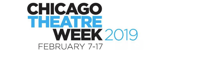 DATES ANNOUNCED FOR 7th ANNUAL 'CHICAGO THEATRE WEEK' 1 Chicago Theatre Week (#CTW19), an annual celebration of the rich tradition of theatre-going in Chicago during which visitors and residents can access value-priced tickets, will take place February 7-17, 2019. From joy to heartache and every feeling in between, Chicago theatre tells stories that evoke big emotions. Stories that take risks, inspire awe, ask tough questions – and dare audiences to do the same. From musicals to plays to comedy, theatre is for everyone in Chicago. Chicago Theatre Week is a celebration of the stories we share and will kick off 2019 as the Year of Chicago Theatre, a first-of-its-kind initiative designated by Mayor Rahm Emanuel.