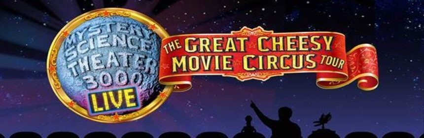 Broadway In Chicago Announces <em>Mystery Science Theater 3000 Live: The Great Cheesy Movie Circus Tour</em> Exclusive Engagement 1 Broadway In Chicago and Alternaversal LLC are pleased to announce Mystery Science Theater 3000 Live: The Great Cheesy Movie Circus Tour will play Broadway In Chicago’s Cadillac Palace Theatre (151 W. Randolph) on October 5, 2019, for an exclusive one night engagement with the never-before-screened film No Retreat, No Surrender.