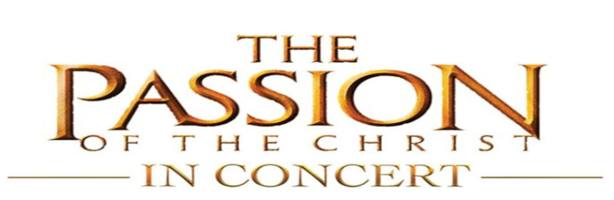 THE PASSION OF CHRIST IN CONCERT World Premiere at Auditorium Theatre 2