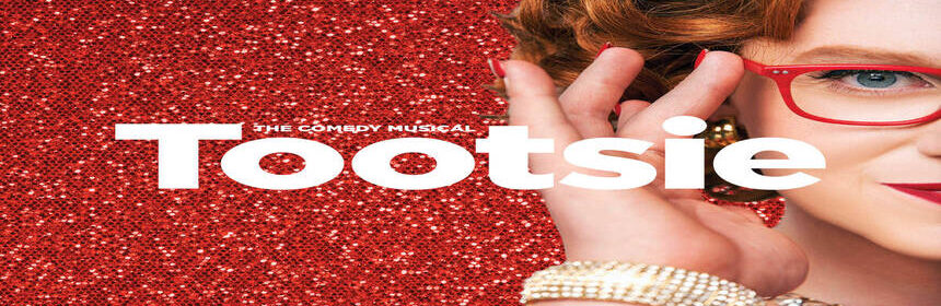 National Touring Company of TOOTSIE Reawakens Theatre 3 Highly Recommended